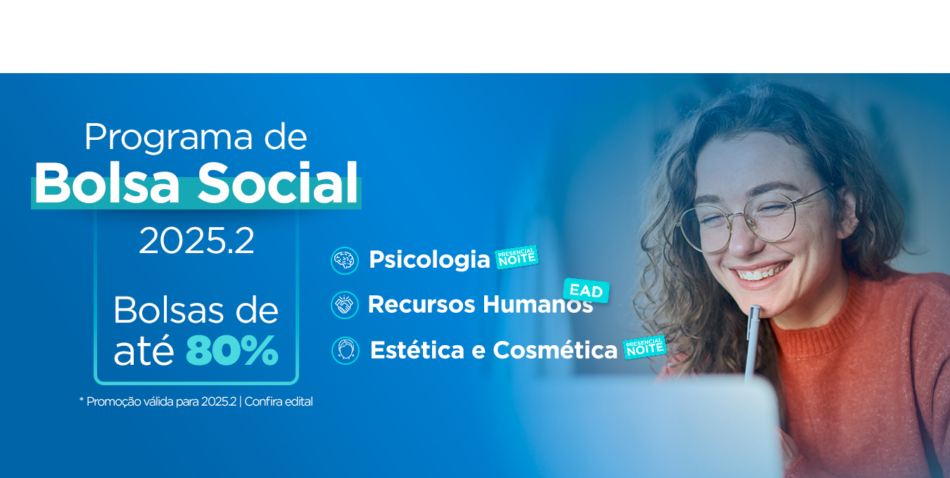 Programa de Bolsa Social para Graduação em Psicologia, Estética e RH: Inscrições abertas!