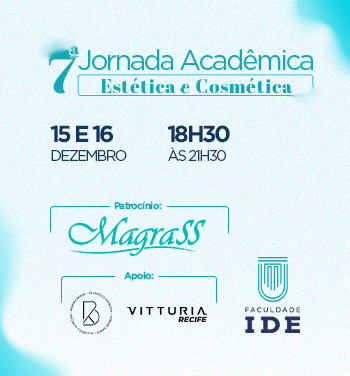 7ª Jornada Acadêmica de Estética e Cosmética da Faculdade IDE