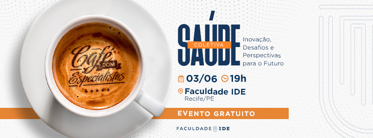Caf&eacute; com Especialistas &ndash; Sa&uacute;de Coletiva