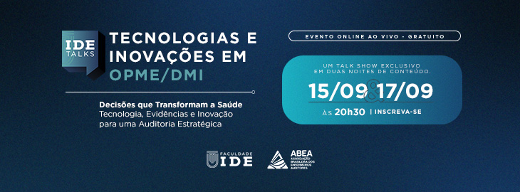 IDE TALKS &ndash; TECNOLOGIAS E INOVA&Ccedil;&Otilde;ES EM OPME/DMI